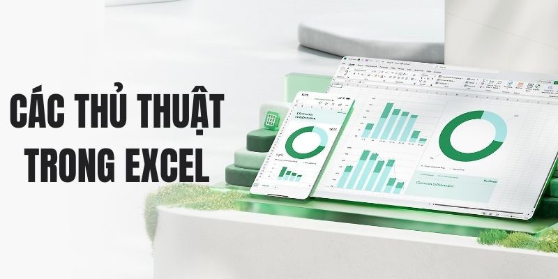 Các Thủ Thuật Trong Excel Cực Hữu Dụng Cho Dân Văn Phòng