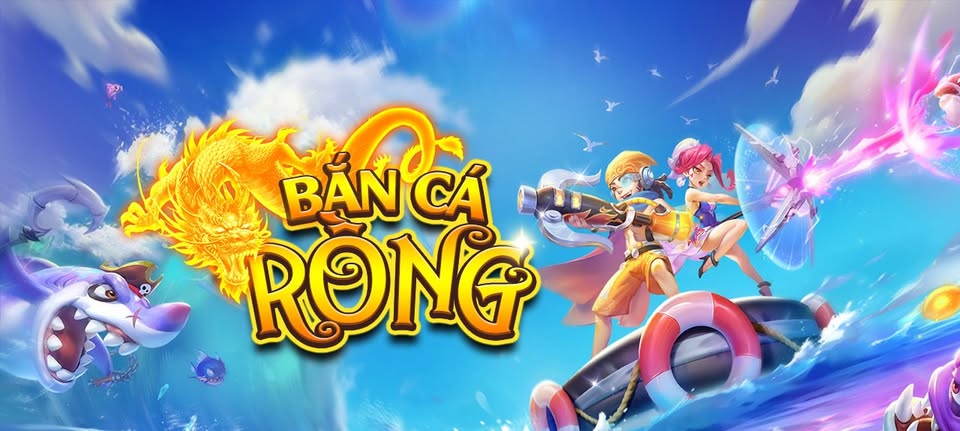 Game bắn cá rồng được yêu thích năm 2025