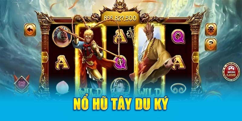 Nổ hũ Tây Du Ký thu hút đông đảo người chơi tham gia